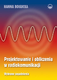 Projektowanie i obliczenia w radiokomunikacji. Wybrane zagadnienia