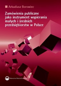 Zamówienia publiczna jako instrument wspierania małych i średnich przedsiębiorstw w Polsce