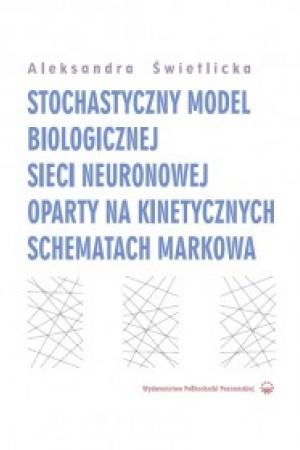 Stochastyczny model biologicznej sieci neuronowej oparty na kinetycznych schematach Markowa