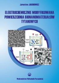 Elektrochemicznie modyfikowana powierzchnia bionanomateriałów tytanowych