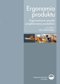 Ergonomia produktu. Ergonomiczne zasady projektowania produktów