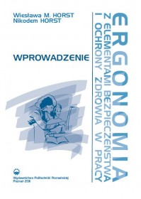 Ergonomia z elementami bezpieczeństwa i ochrony zdrowia w pracy. Wprowadzenie