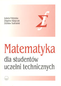 Matematyka dla studentów uczelni technicznych. Część I