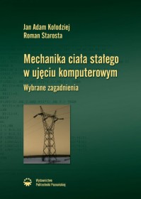 Mechanika ciała stałego w ujęciu komputerowym. Wybrane zagadnienia