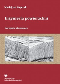 Inżynieria powierzchni. Powłoki przeciwzużyciowe na ostrza skrawające