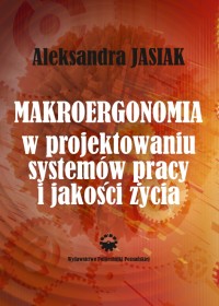 Makroergonomia w projektowaniu systemów pracy i jakości życia