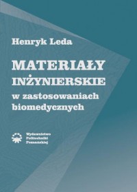 Materiały inżynierskie w zastosowaniach biomedycznych