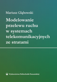 Modelowanie przelewu ruchu w systemach telekomunikacyjnych ze stratami