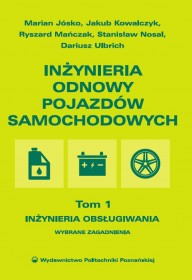 Inżynieria odnowy pojazdów samochodowych, tom 1 Inżynieria obsługiwania