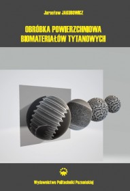 Obróbka powierzchniowa biomateriałów tytanowych