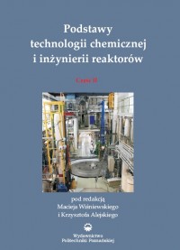 Podstawy technologii chemicznej i inżynierii reaktorów, część 2