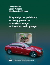 Pragmatyczne podstawy ochrony powietrza atmosferycznego w transporcie drogowym