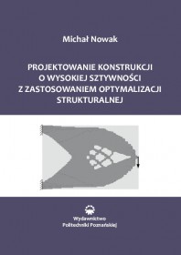 Projektowanie konstrukcji o wysokiej sztywności z zastosowaniem optymalizacji strukturalnej