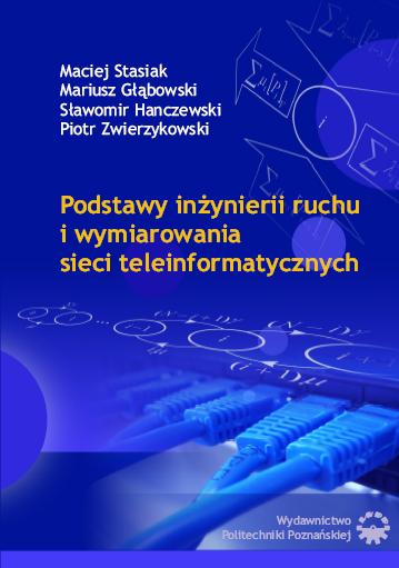 Podstawy inżynierii ruchu i wymiarowania sieci teleinformatycznych