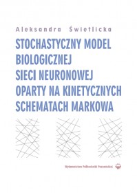 Stochastyczny model biologicznej sieci neuronowej oparty na kinetycznych schematach Markowa
