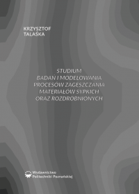 Studium badań i modelowania procesów zagęszczania materiałów sypkich oraz rozdrobnionych 