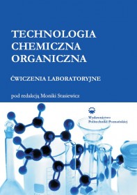 Technologia chemiczna organiczna. Ćwiczenia laboratoryjne