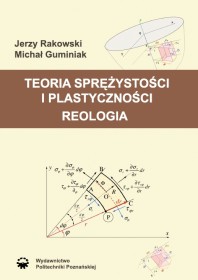 Teoria sprężystości i plastyczności. Reologia