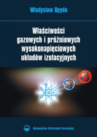 Właściwości gazowych i próżniowych wysokonapięciowych układów izolacyjnych