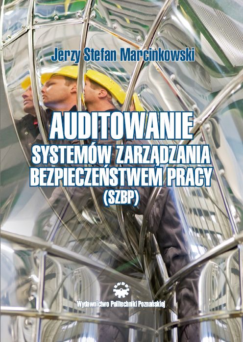 Auditowanie systemów zarządzania bezpieczeństwem pracy (SZBP)