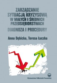 Zarządzanie sytuacją kryzysową w małych i średnich przedsiębiorstwach. Diagnoza i procedury