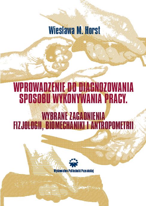 Wprowadzenie do diagnozowania sposobu wykonywania pracy. Wybrane zagadnienia fizjologii, biomechaniki i antropometrii