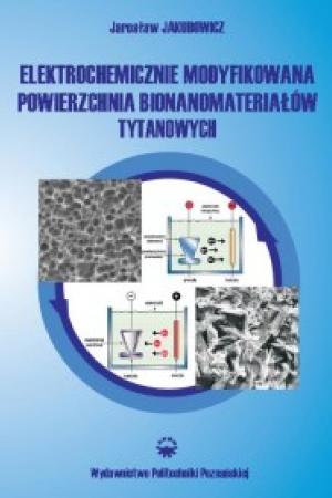 Elektrochemicznie modyfikowana powierzchnia bionanomateriałów tytanowych