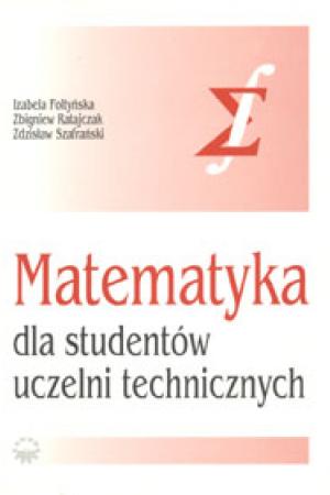 Matematyka dla studentów uczelni technicznych. Część I