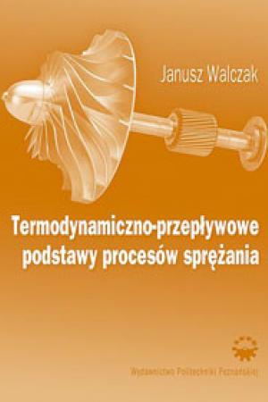 Termodynamiczno-przepływowe podstawy procesów sprężania