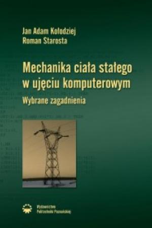 Mechanika ciała stałego w ujęciu komputerowym. Wybrane zagadnienia