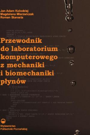 Przewodnik do laboratorium komputerowego z mechaniki i biomechaniki płynów