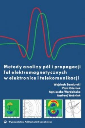 Metody analizy pól i propagacji fal elektromagnetycznych w elektronice i telekomunikacji