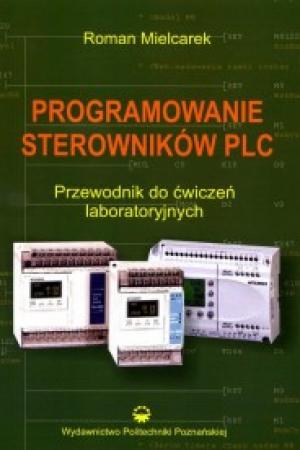 Programowanie sterowników PLC. Przewodnik do ćwiczeń laboratoryjnych