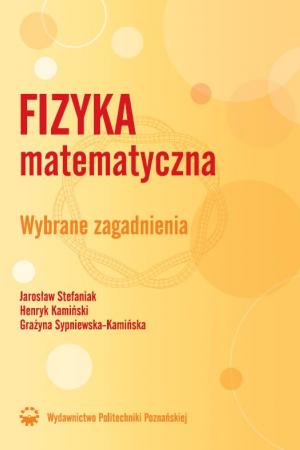 Fizyka matematyczna. Wybrane zagadnienia