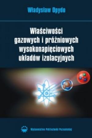 Właściwości gazowych i próżniowych wysokonapięciowych układów izolacyjnych