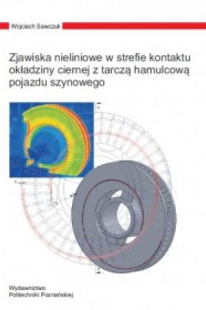 Zjawiska nieliniowe w strefie kontaktu okładziny ciernej z tarczą hamulcową pojazdu szynowego