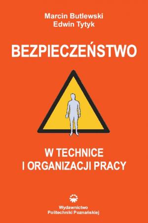 Bezpieczeństwo w technice i organizacji pracy