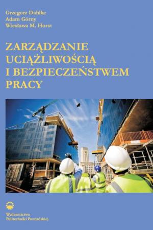 Zarządzanie uciążliwością i bezpieczeństwem pracy