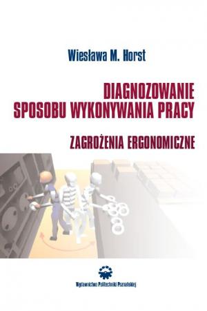 Diagnozowanie sposobu wykonywania pracy. Zagrożenia ergonomiczne