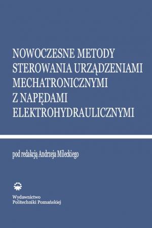 Nowoczesne metody sterowania urządzeniami mechatronicznymi z napędami elektrohydraulicznymi