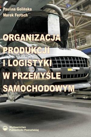 Organizacja produkcji i logistyki w przemyśle samochodowym