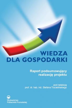 Wiedza dla gospodarki. Raport podsumowujący realizację projektu